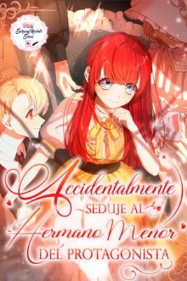 Portada de Accidentalmente Seduje Al Hermano Menor Del Protagonista Manwha 2023