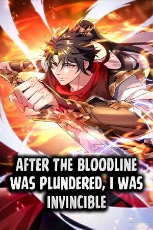 Portada de After the Bloodline Was Plundered, I Was Invincible