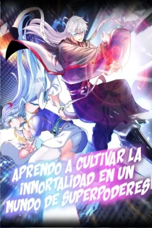 Portada de APRENDO A CULTIVAR LA INMORTALIDAD EN UN MUNDO DE SUPERPODERES