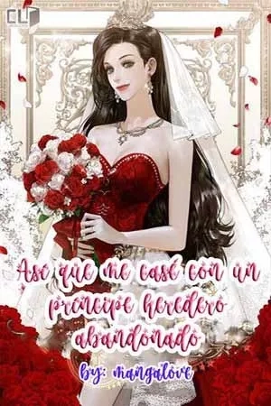 Portada de así que me case con el príncipe abandonado