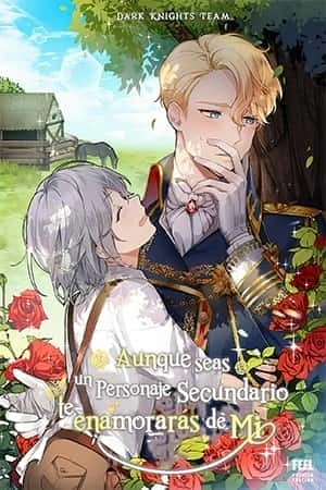 Portada de AUNQUE SEAS UN PERSONAJE SECUNDARIO TE ENAMORARÁS DE MI