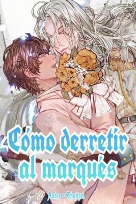 Portada de Como Derretir Al Marquez