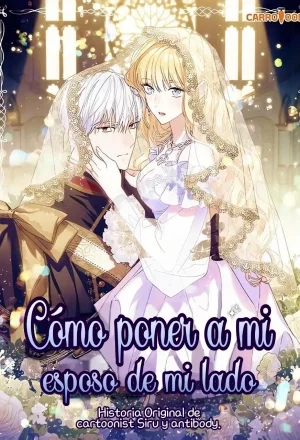 Portada de Como Poner A Mi Esposo De Mi Lado
