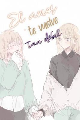Portada de El Amor Te Vuelve Tan Debil