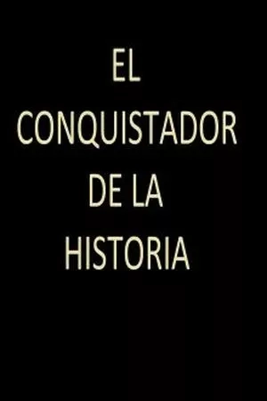 Portada de EL CONQUISTADOR DE LA HISTORIA