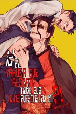 Portada de El Yakuza Que Rescate Tiene Sus Ojos Puestos En Mi