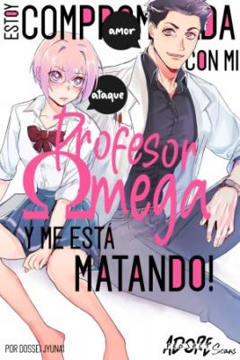 Portada de Estoy Comprometida Con Mi Profesor Omega Y Me Esta Enloqueciendo