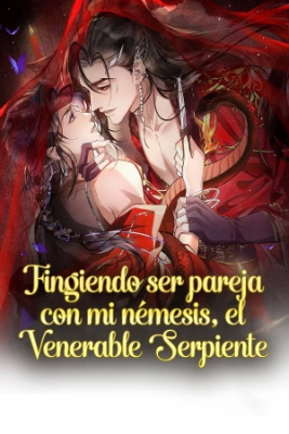 Portada de Fingiendo Ser Pareja Con Mi Nemesis El Venerable Serpiente