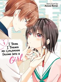 Portada de I Turned My Childhood Friend Into A Girl