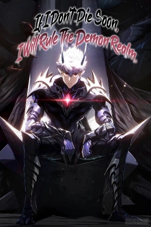 Portada de If I Don’t Die Soon, I Will Rule The Demon Realm