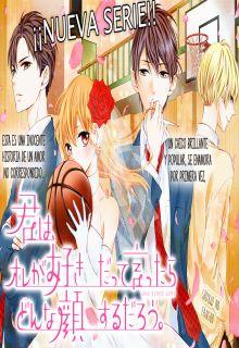 Portada de Kimi Wa Ore Ga Suki Datte Ittara Donna Kao Suru Darou