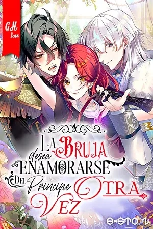 Portada de La Bruja desea Enamorarse Del Príncipe Otra vez~