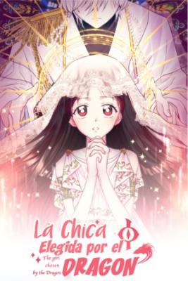 Portada de La Chica Elegida Por El Dragon Blanco