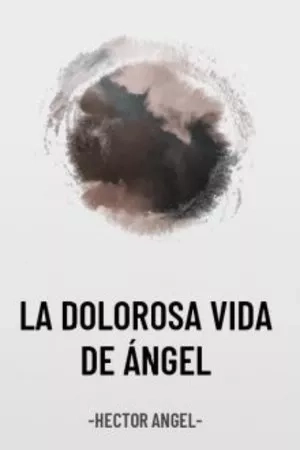 Portada de La dolorosa vida de Ángel. Ir a otro mundo no es tan genial