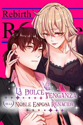 Portada de La Dulce Venganza De La Noble Esposa Renacida