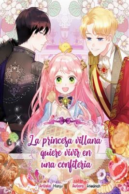 Portada de La Princesa Villana Quiere Vivir En Una Confiteria