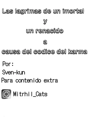 Portada de Las lagrimas de un imortal y un renacido a causa del codice del karma