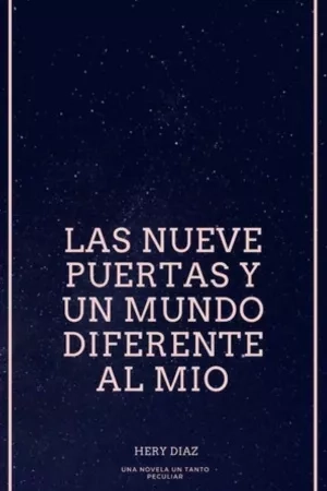 Portada de Las nueve puertas y un mundo diferente al mio