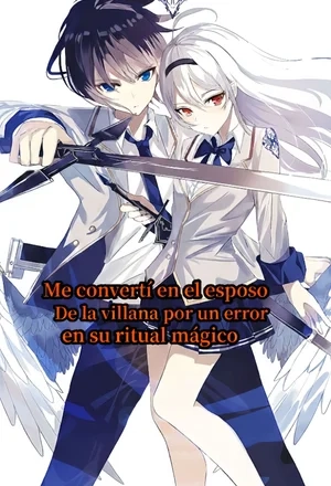 Portada de Me convertí en el esposo de la villana por un error en su ritual mágico