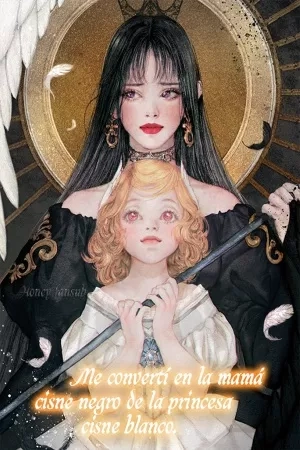 Portada de Me convertí en la mamá cisne negro de la princesa del cisne blanco.