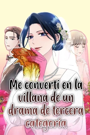 Portada de Me convertí en la villana de un drama de tercera categoría