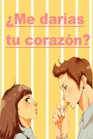 Portada de ¿Me darías tu corazón?