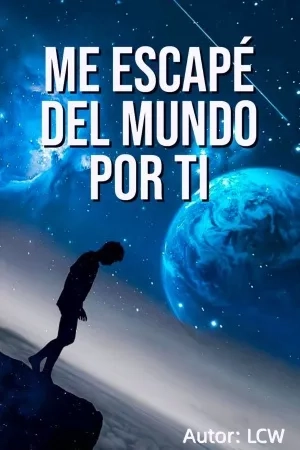 Portada de Me escapé del mundo por ti