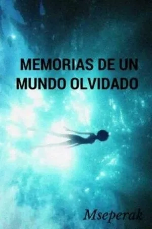 Portada de MEMORIAS DE UN MUNDO OLVIDADO
