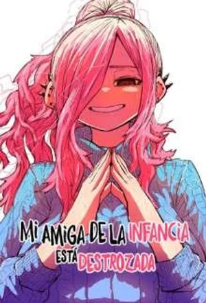 Portada de Mi Amiga de la Infancia Esta Destrozada