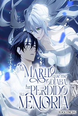Portada de Mi Marido Que Me Odiaba Ha Perdido Su Memoria