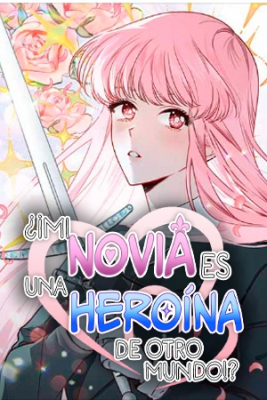 Portada de Mi Novia Es Una Heroina De Otro Mundo