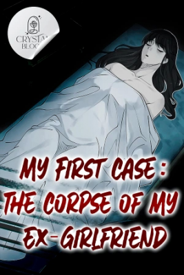 Portada de My First Case The Corpse Of My Ex Girlfriend
