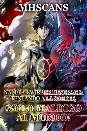 Portada de Nací para traer desgracia tentando a la suerte, ¡Solo Maldigo al Mundo!