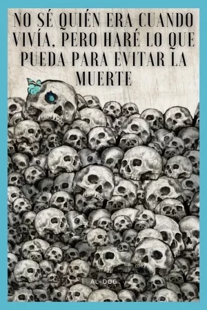Portada de No sé quién era cuando vivía, pero haré lo que pueda para evitar la muerte