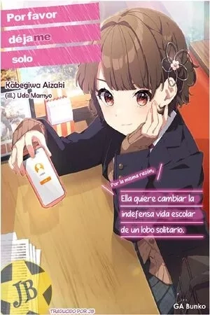 Portada de Por favor, déjame en paz (Por alguna razón, Ella quiere cambiar la vida de un lobo solitario en el instituto)