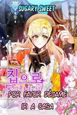Portada de Por Favor Dejame Ir A Casa