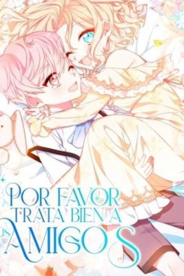 Portada de Por Favor Trata Bien A Tus Amigos