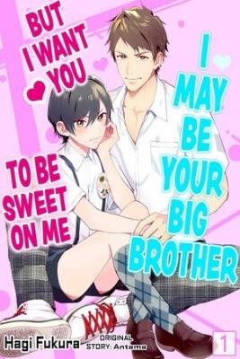 Portada de Puedo Ser Tu Hermano Mayor Pero Quiero Que Seas Dulce Conmigo