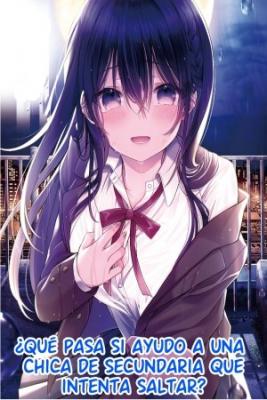 Portada de Que Pasa Si Ayudo A Una Chica De Secundaria Que Intenta Saltar