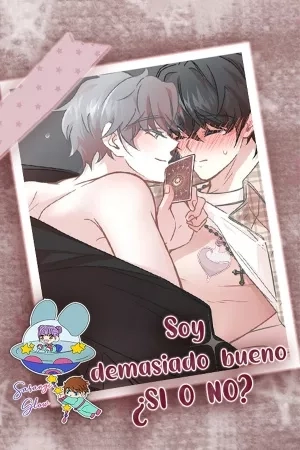 Portada de Soy demasiado bueno ¿Si o no?