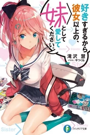 Portada de Suki Sugiru Kara Kanojo Ijou no, Imouto Toshite Aishite Kudasai