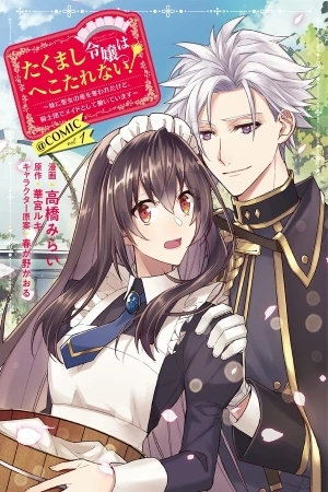 Portada de Takumashi Reijou wa Hekotarenai! - Imouto ni Seijo no Za wo Ubawareta kedo, Kishidan de Maid to shite Hataraite imasu