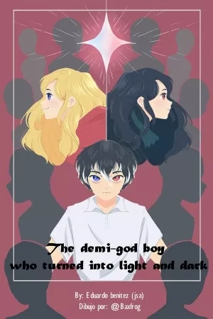 Portada de The demi-god boy who turned into light and dark.