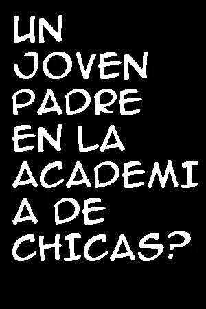 Portada de Un joven padre en la academia de chicas