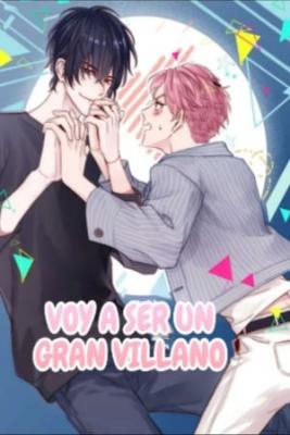 Portada de Voy A Ser Un Gran Villano