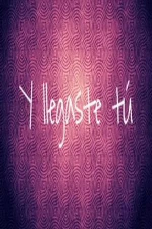 Portada de Y llegaste tú