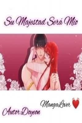 Portada de Your Majesty Will Be Mine La Mina De Su Majestad